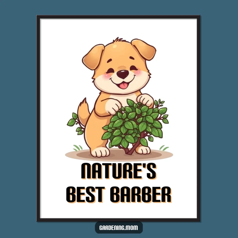 Funny Dog Pruning Bush Poster: Cheerful Gardener's Hilarious Pet Wall Art Gift