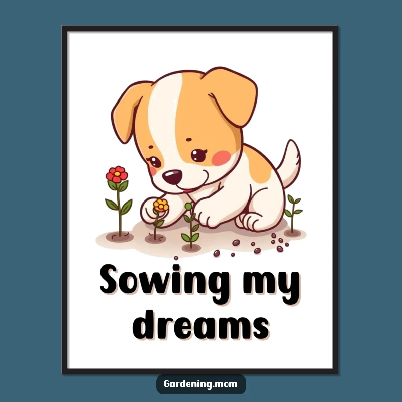 Funny Planting Dog Poster: Grow Your Decor, A Wonderful Funny Gift